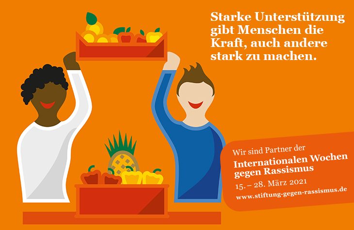 Kampagnenmotiv: Starke Unterstützung gibt Menschen die Kraft, auch andere stark zu machen. Tafel Deutschland ist Partner der Internationalen Wochen gegen Rassismus 2021.